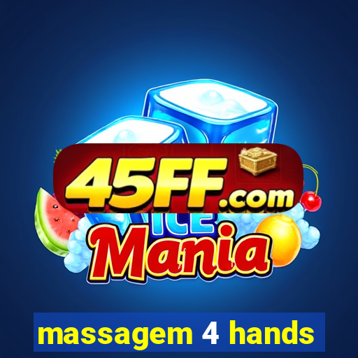 massagem 4 hands